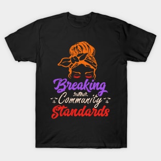 Breaking Community Standards with Messy Bun Humor Warning T-Shirt